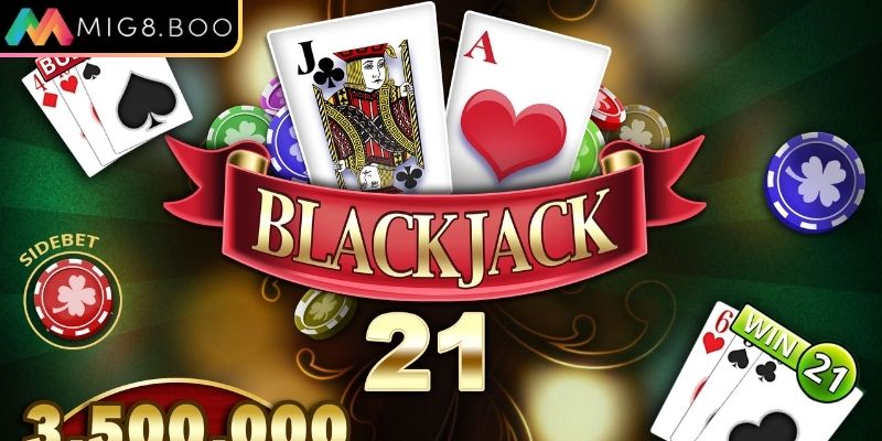 Blackjack Online MIG8 – Trải Nghiệm Xì Dách Đỉnh Cao 1 Khái niệm cơ bản về Blackjack online