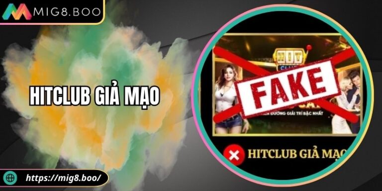 Hitclub Giả Mạo - Nhận Diện Nhanh, Bảo Vệ Tài Khoản An Toàn 1 Hitclub Giả Mạo - Nhận Diện Nhanh, Bảo Vệ Tài Khoản An Toàn